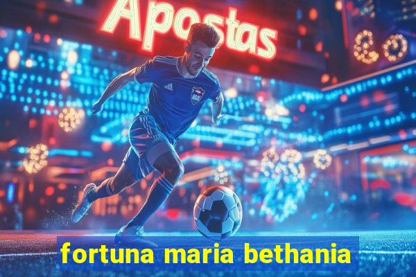 fortuna maria bethania